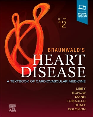Braunwald&#39;s Heart Disease, Single Volume: A Textbook of Cardiovascular Medicine
