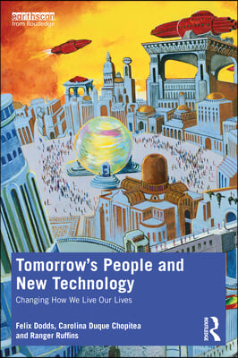 Tomorrow's People and New Technology: Changing How We Live Our Lives