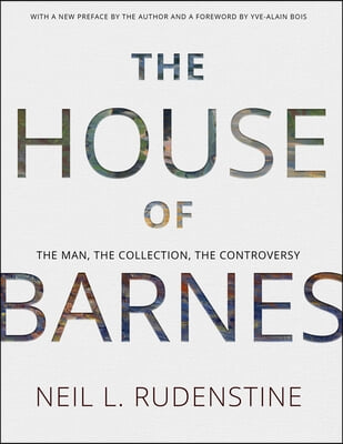 The House of Barnes: The Man, the Collection, the Controversy