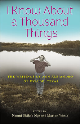 I Know about a Thousand Things: The Writings of Ann Alejandro of Uvalde, Texas