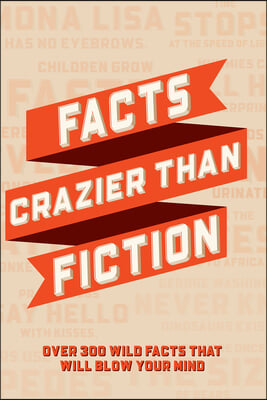 Facts Crazier Than Fiction Softcover Book