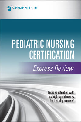 Pediatric Nursing Certification Express Review