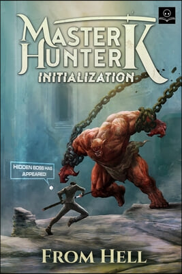 Initialization: A LitRPG Adventure (Master Hunter K, Book 1)