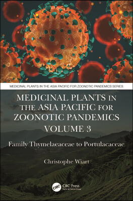 Medicinal Plants in the Asia Pacific for Zoonotic Pandemics, Volume 3