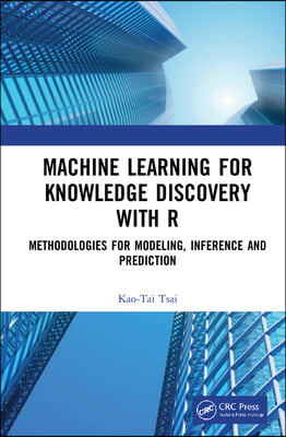 Machine Learning for Knowledge Discovery with R