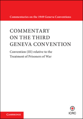 Commentary on the Third Geneva Convention 2 Volumes Paperback Set: Convention (III) Relative to the Treatment of Prisoners of War