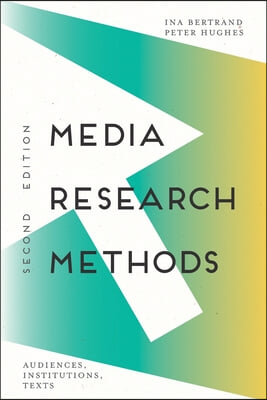 Media Research Methods: Audiences, Institutions, Texts