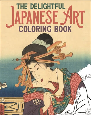 The Delightful Japanese Art Coloring Book