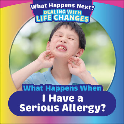 When Happens When I Have a Serious Allergy?