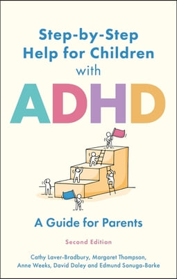 Step by Step Help for Children with ADHD: A Self-Help Guide for Parents 2nd Edition