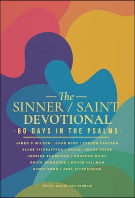 The Sinner / Saint Devotional: 60 Days in the Psalms