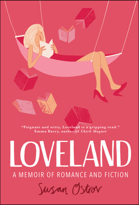 Loveland: A Memoir of Romance and Fiction