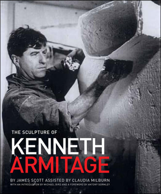 The Sculpture of Kenneth Armitage: With a Complete Inventory of Works