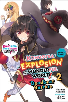 Konosuba: An Explosion on This Wonderful World!, Bonus Story, Vol. 2 (Light Novel): Deadbeat Busters