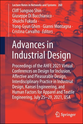 Advances in Industrial Design: Proceedings of the Ahfe 2021 Virtual Conferences on Design for Inclusion, Affective and Pleasurable Design, Interdisci