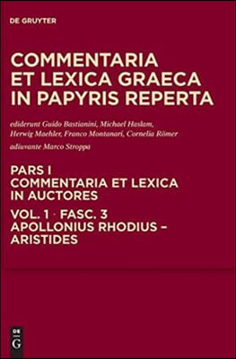 Commentaria Et Lexica Graeca in Papyris Reperta (Clgp), Fasc. 3, Apollonius Rhodius - Aristides