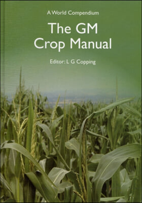 The GM Crop Manual: A World Compendium