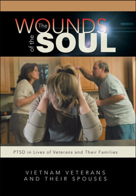 The Wounds of the Soul: PTSD in Lives of Veterans and Their Families