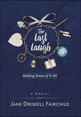 The Last Laugh: Making Sense of It All