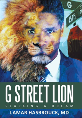 G Street Lion: Stalking a Dream