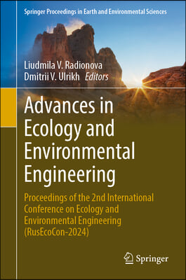 Advances in Ecology and Environmental Engineering: Proceedings of the 2nd International Conference on Ecology and Environmental Engineering (Rusecocon