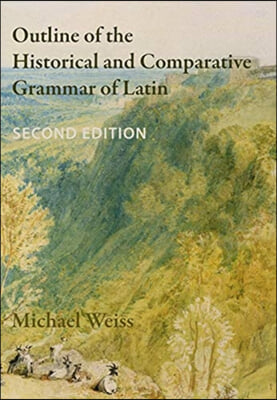 Outline of the Historical and Comparative Grammar of Latin