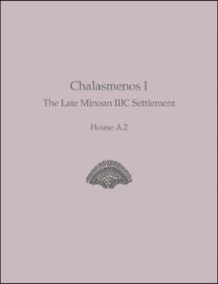 Chalasmenos I: The Late Minoan IIIC Settlement. House A.2