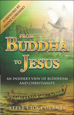 From Buddha to Jesus: An Insider&#39;s View of Buddhism and Christianity