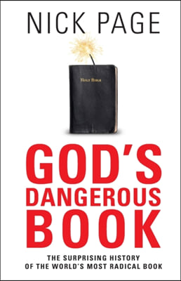 God's Dangerous Book: The Surprising History of the World's Most Radical Book