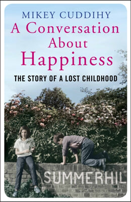 A Conversation about Happiness: The Story of a Lost Childhood