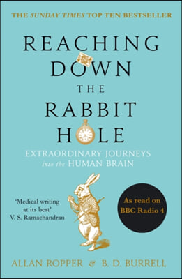 Reaching Down the Rabbit Hole : Extraordinary Journeys into the Human Brain (Paperback)