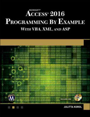 Microsoft Access 2016 Programming by Example: With Vba, XML, and ASP