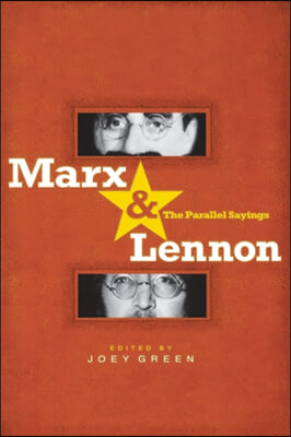 Marx &amp; Lennon: The Parallel Sayings