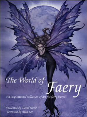 The World of Faery: An Inspirational Collection of Art for Faery Lovers