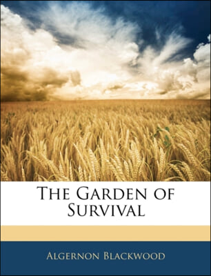 THE GARDEN OF SURVIVAL