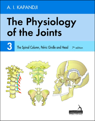 The Physiology of the Joints - Volume 3: The Spinal Column, Pelvic Girdle and Head