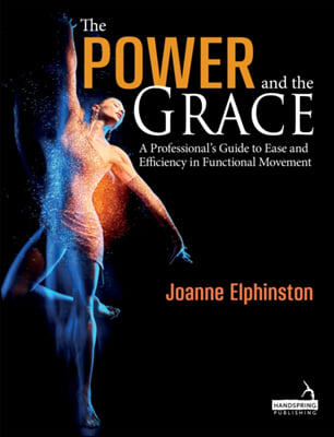 The Power and the Grace: A Professional's Guide to Ease and Efficiency in Functional Movement