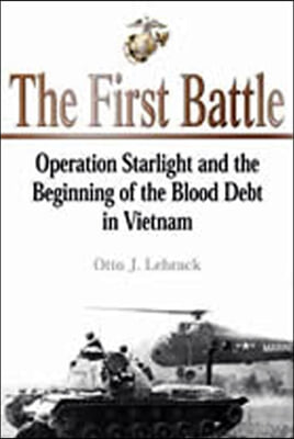 The First Battle: Operation Starlite and the Beginning of the Blood Debt in Vietnam