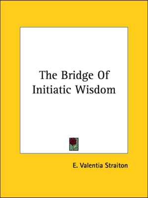 The Bridge Of Initiatic Wisdom