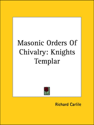 Masonic Orders Of Chivalry: Knights Templar
