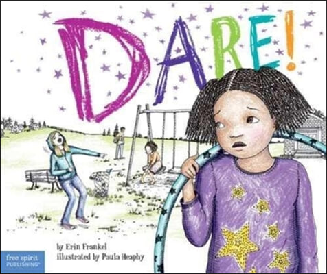 Dare!: A Story about Standing Up to Bullying in Schools