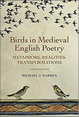 Birds in Medieval English Poetry: Metaphors, Realities, Transformations