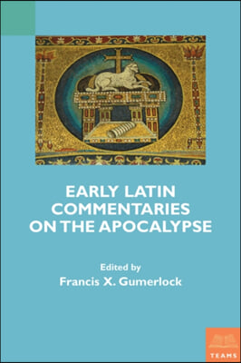 Early Latin Commentaries on the Apocalypse