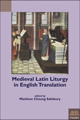 Medieval Latin Liturgy in English Translation