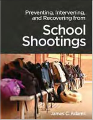 Preventing, Intervening, and Recovery from School Shootings