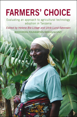 Farmers&#39; Choice: Evaluating an Approach to Agricultural Technology Adoption in Tanzania