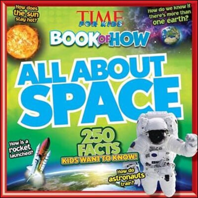 All about Space (Time for Kids Book of How)