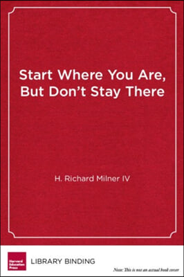 Start Where You Are, But Don&#39;t Stay There