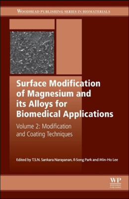 The Surface Modification of Magnesium and its Alloys for Biomedical Applications