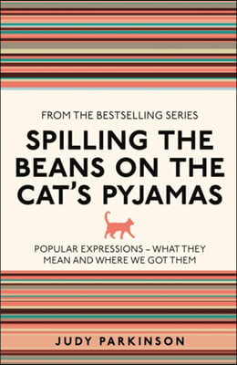 Spilling the Beans on the Cat&#39;s Pyjamas